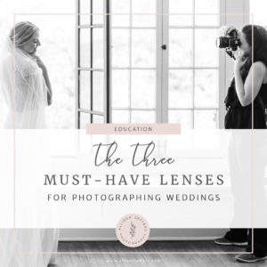 The Three Must Have Lenses For Wedding Photographers - Allison Jeffers ...